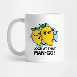 Look At That Man-go Cute Fruit Mango Pun Mug